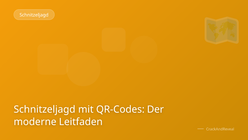Schnitzeljagd mit QR-Codes: Der moderne Leitfaden
