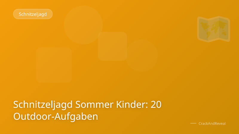 Schnitzeljagd Sommer Kinder: 20 Outdoor-Aufgaben