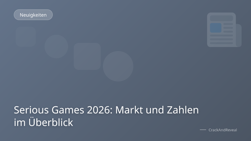 Serious Games 2026: Markt und Zahlen im Überblick