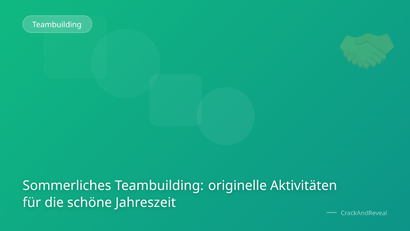 Sommerliches Teambuilding: originelle Aktivitäten für die schöne Jahreszeit