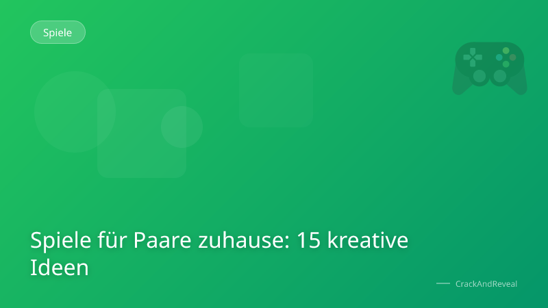 Spiele für Paare zuhause: 15 kreative Ideen