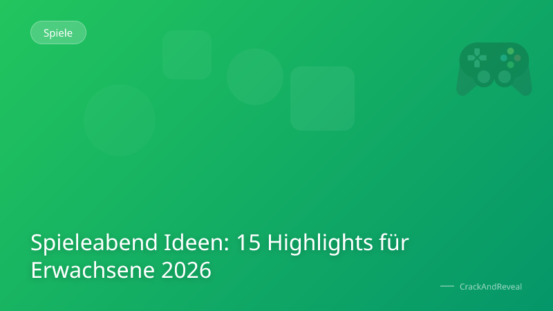 Spieleabend Ideen: 15 Highlights für Erwachsene 2026