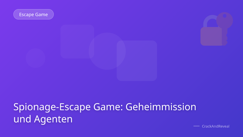 Spionage-Escape Game: Geheimmission und Agenten