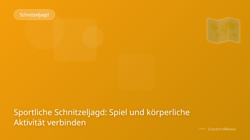 Sportliche Schnitzeljagd: Spiel und körperliche Aktivität verbinden