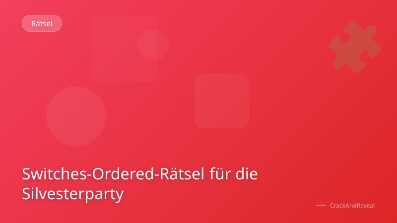 Switches-Ordered-Rätsel für die Silvesterparty