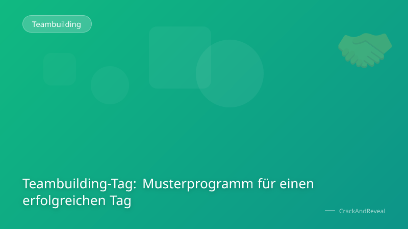 Teambuilding-Tag: Musterprogramm für einen erfolgreichen Tag