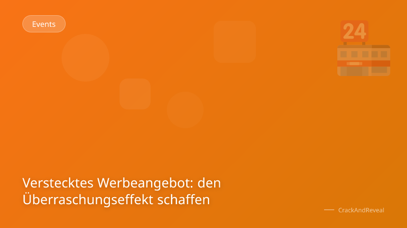 Verstecktes Werbeangebot: den Überraschungseffekt schaffen