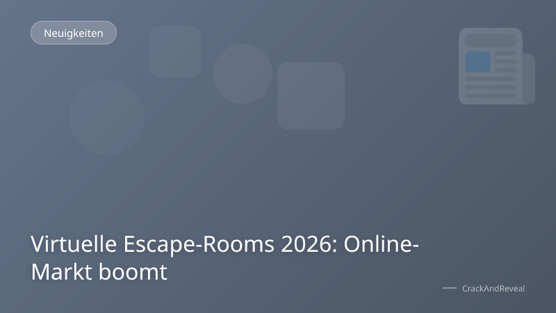 Virtuelle Escape-Rooms 2026: Online-Markt boomt