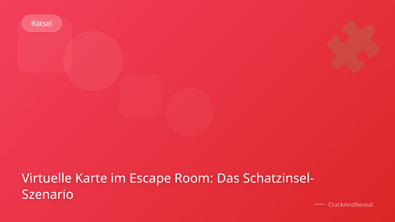 Virtuelle Karte im Escape Room: Das Schatzinsel-Szenario