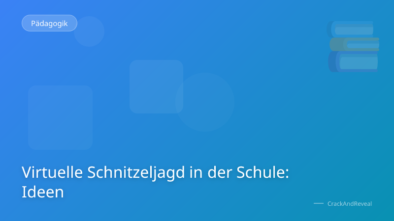 Virtuelle Schnitzeljagd in der Schule: Ideen