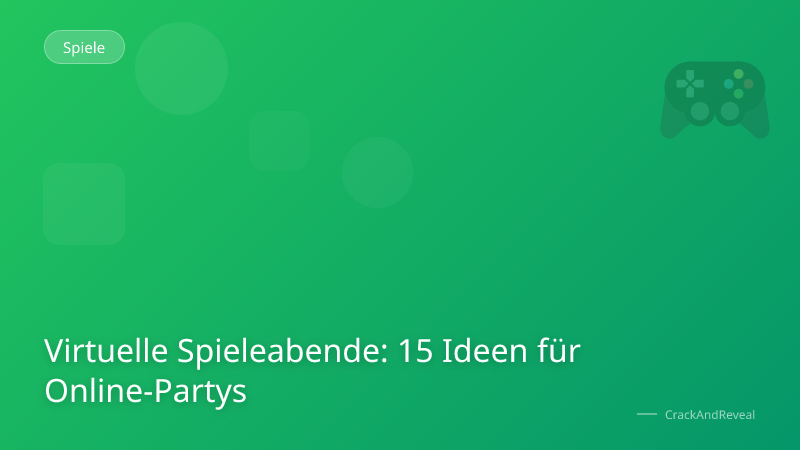 Virtuelle Spieleabende: 15 Ideen für Online-Partys