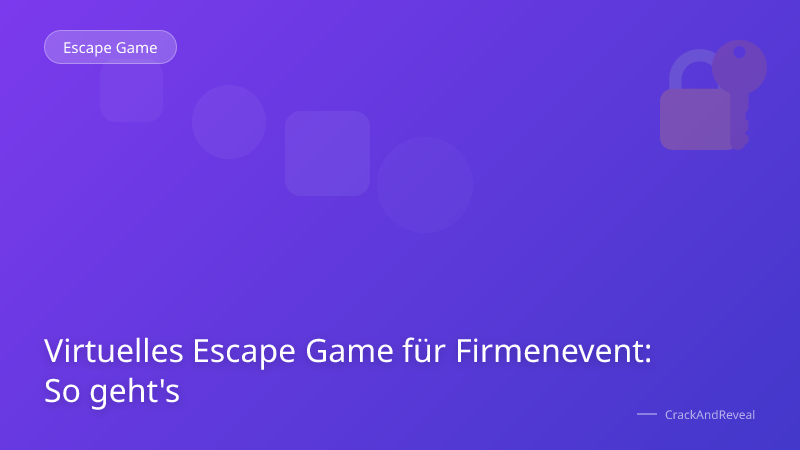 Virtuelles Escape Game für Firmenevent: So geht's