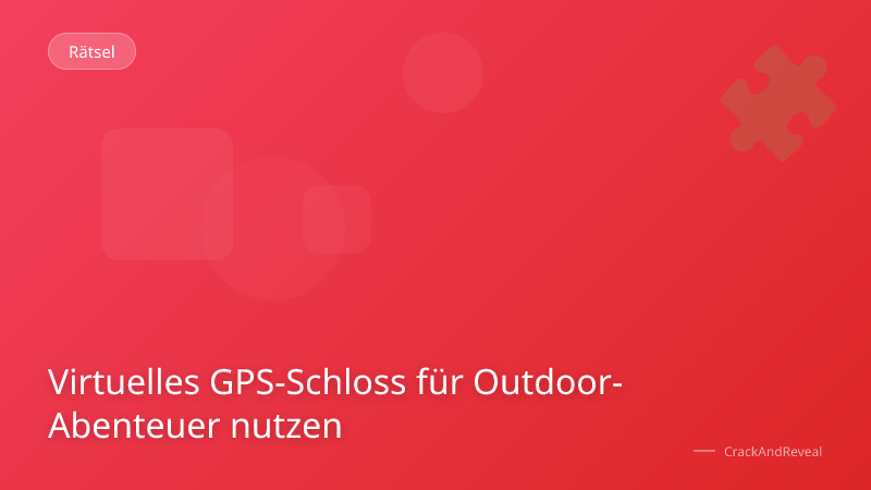 Virtuelles GPS-Schloss für Outdoor-Abenteuer nutzen
