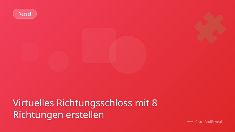 Virtuelles Richtungsschloss mit 8 Richtungen erstellen