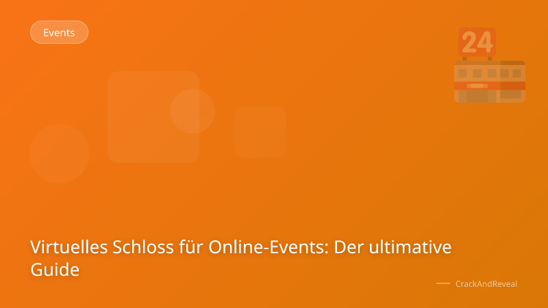 Virtuelles Schloss für Online-Events: Der ultimative Guide