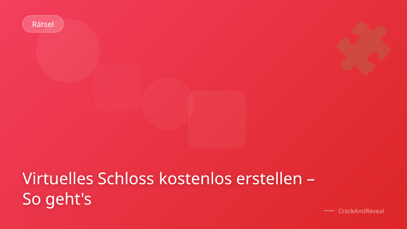 Virtuelles Schloss kostenlos erstellen – So geht's