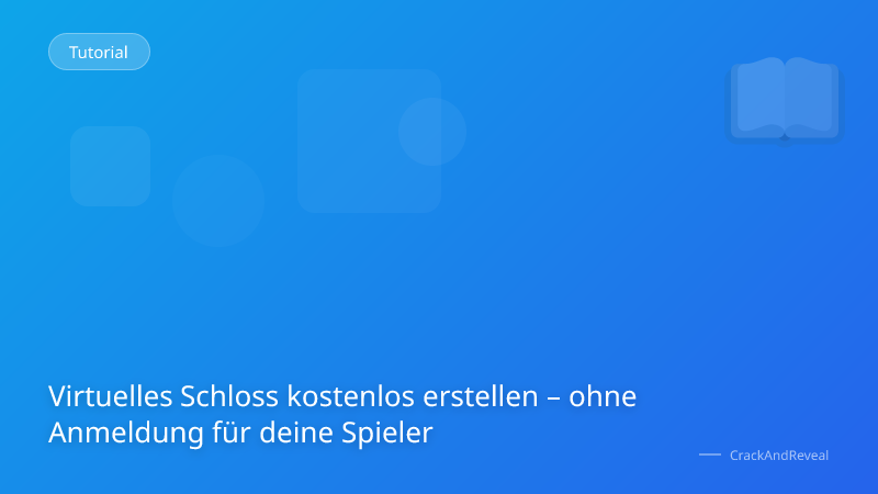 Virtuelles Schloss kostenlos erstellen – ohne Anmeldung für deine Spieler
