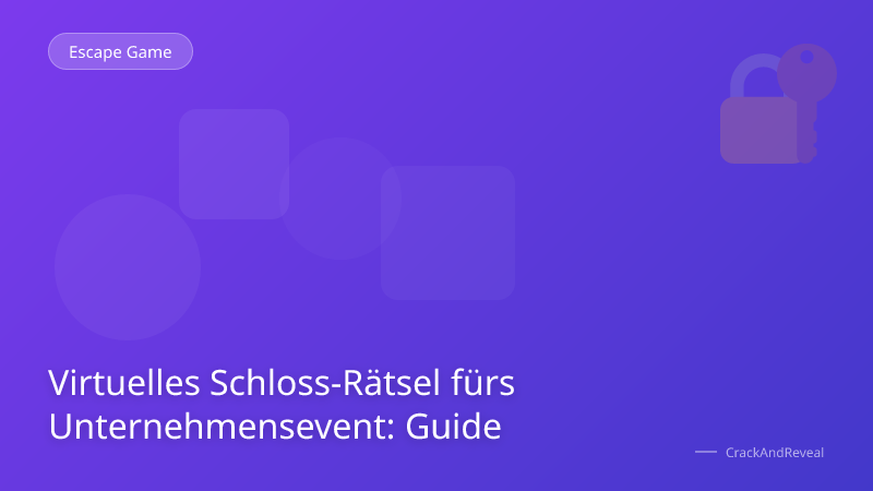 Virtuelles Schloss-Rätsel fürs Unternehmensevent: Guide