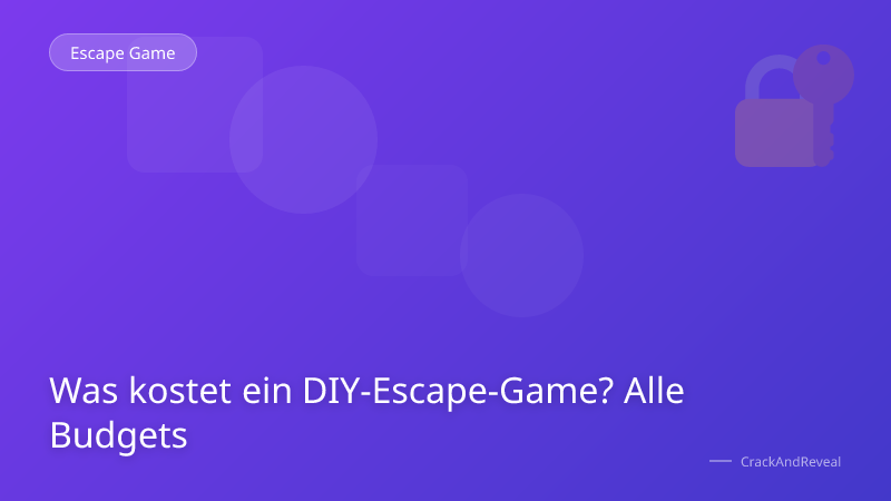 Was kostet ein DIY-Escape-Game? Alle Budgets