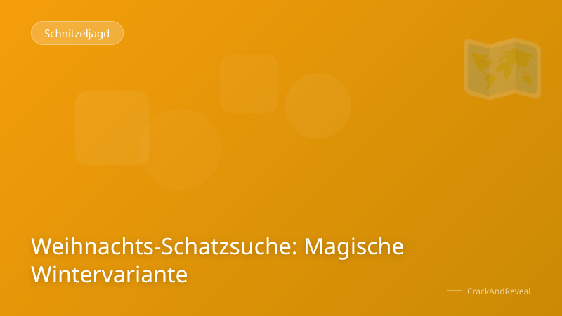 Weihnachts-Schatzsuche: Magische Wintervariante