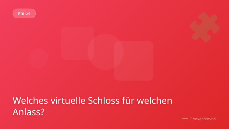 Welches virtuelle Schloss für welchen Anlass?