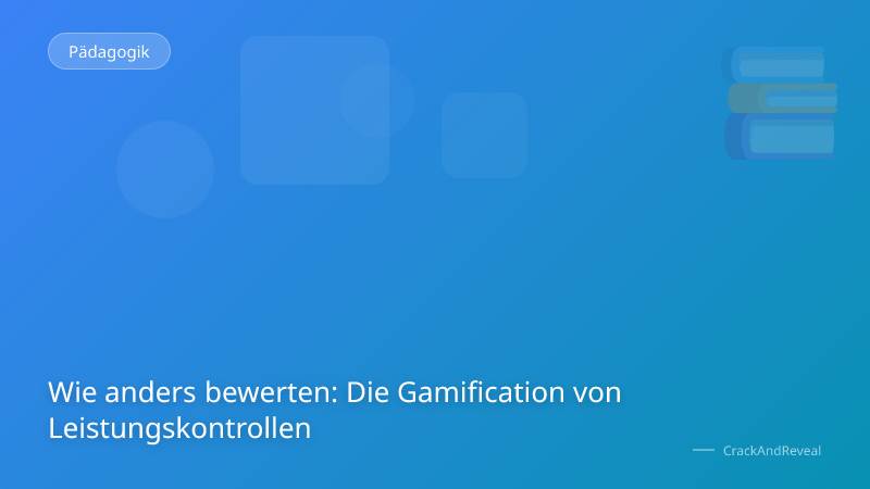 Wie anders bewerten: Die Gamification von Leistungskontrollen