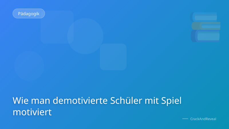 Wie man demotivierte Schüler mit Spiel motiviert