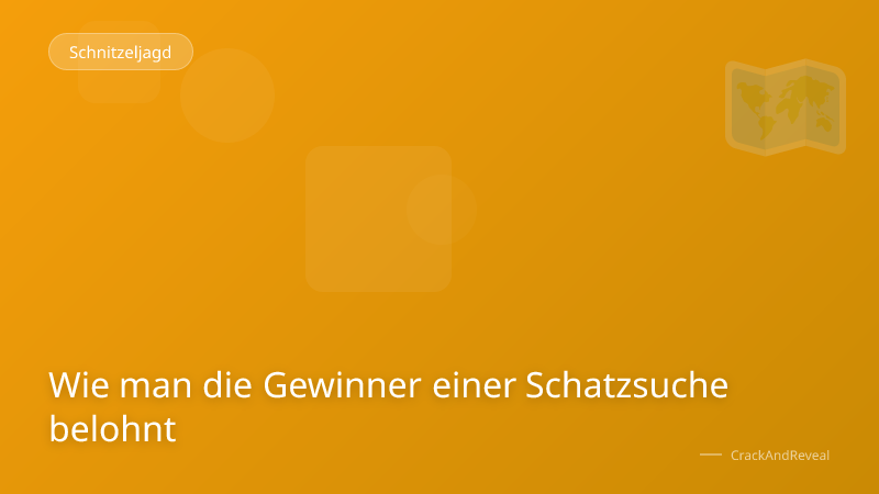 Wie man die Gewinner einer Schatzsuche belohnt