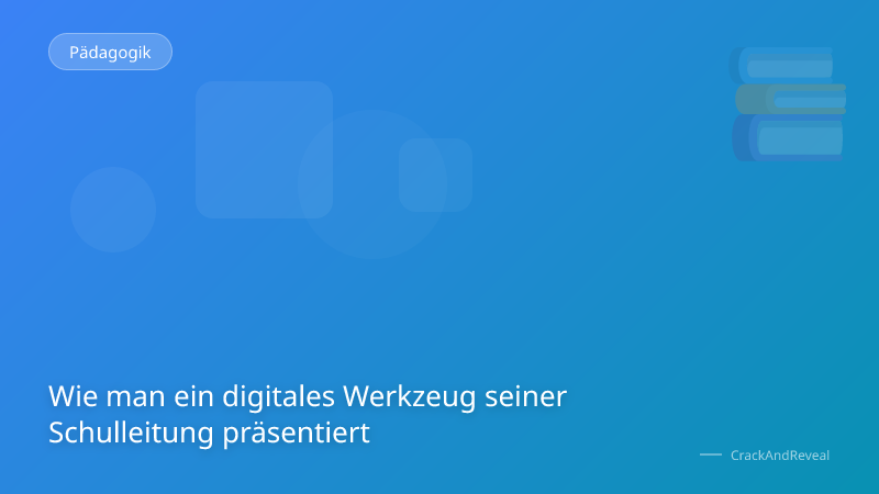 Wie man ein digitales Werkzeug seiner Schulleitung präsentiert