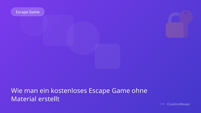 Wie man ein kostenloses Escape Game ohne Material erstellt