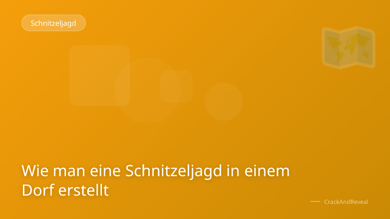 Wie man eine Schnitzeljagd in einem Dorf erstellt
