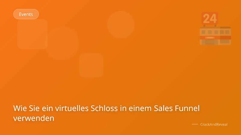 Wie Sie ein virtuelles Schloss in einem Sales Funnel verwenden