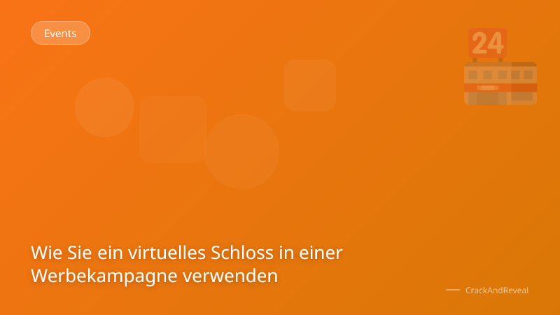 Wie Sie ein virtuelles Schloss in einer Werbekampagne verwenden