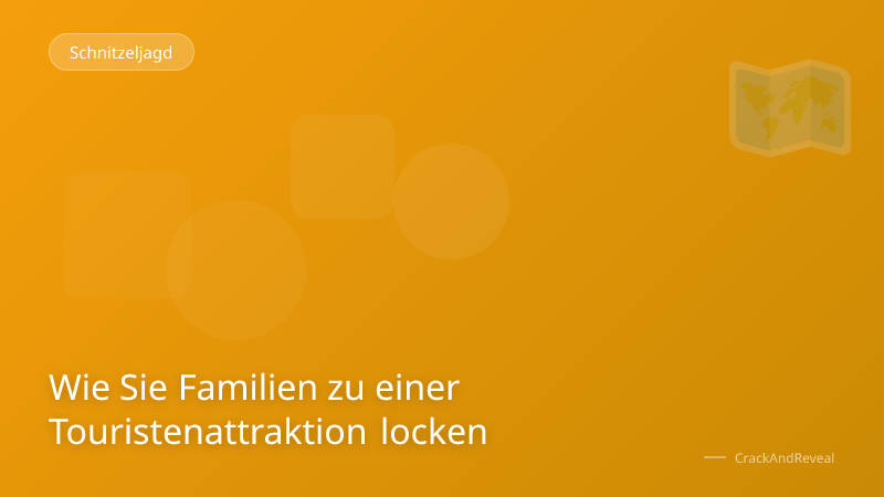 Wie Sie Familien zu einer Touristenattraktion locken