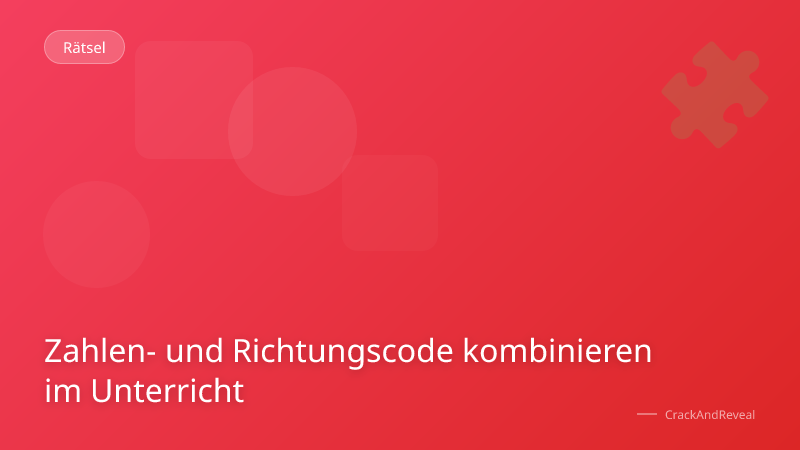 Zahlen- und Richtungscode kombinieren im Unterricht