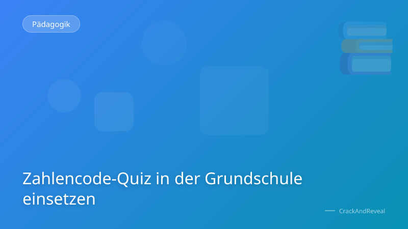 Zahlencode-Quiz in der Grundschule einsetzen