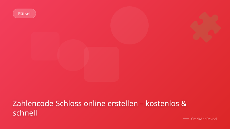 Zahlencode-Schloss online erstellen – kostenlos & schnell