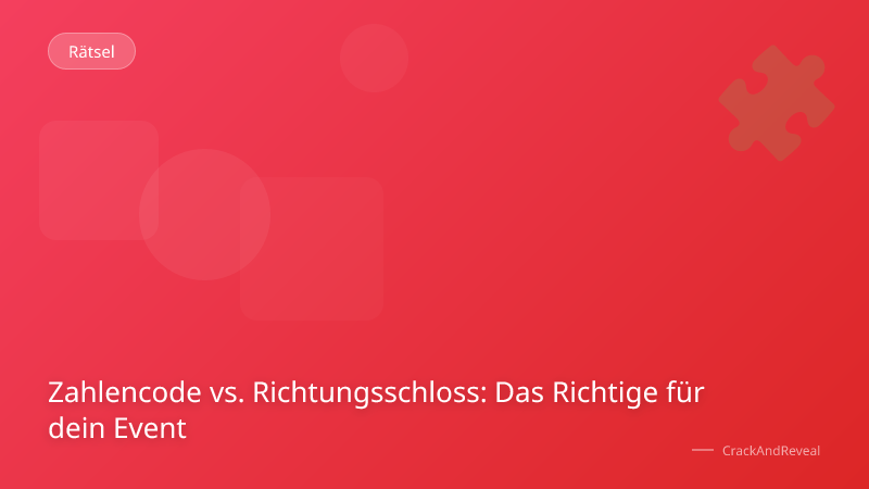 Zahlencode vs. Richtungsschloss: Das Richtige für dein Event