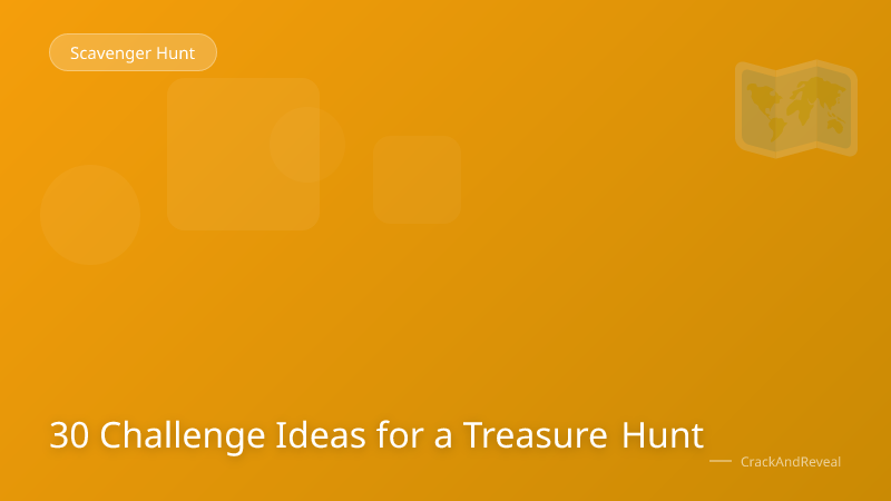 30 Challenge Ideas for a Treasure Hunt