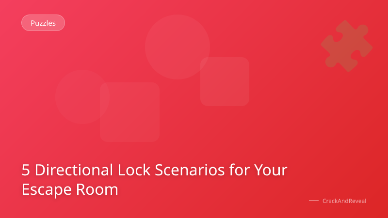 5 Directional Lock Scenarios for Your Escape Room