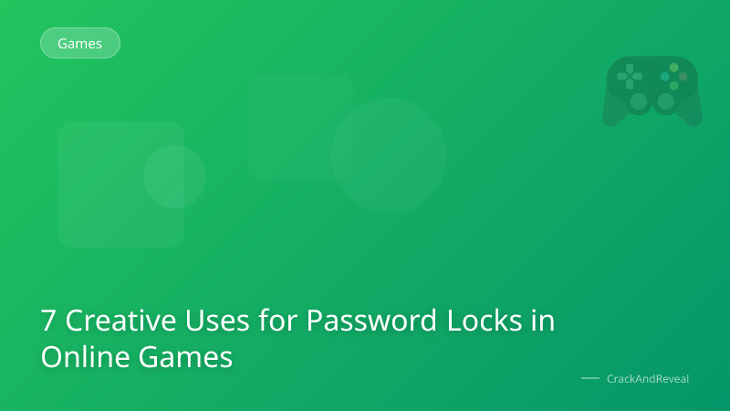 7 Creative Uses for Password Locks in Online Games