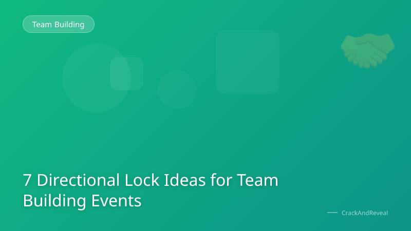 7 Directional Lock Ideas for Team Building Events