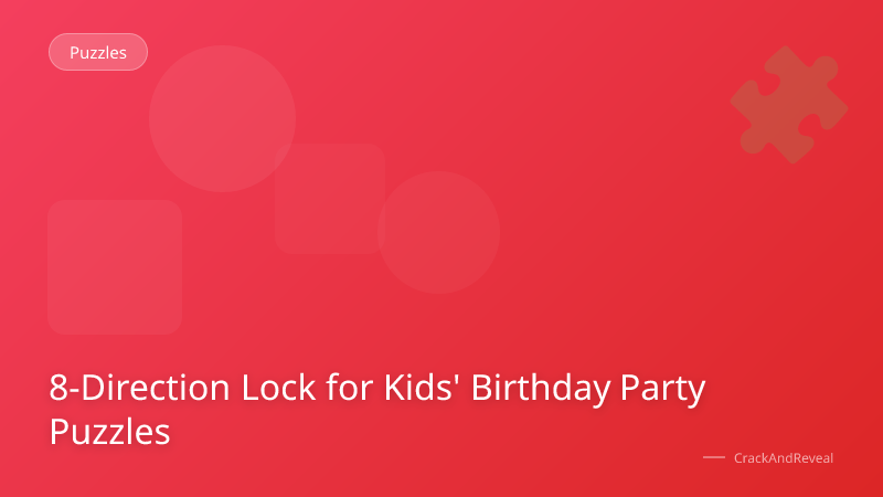 8-Direction Lock for Kids' Birthday Party Puzzles