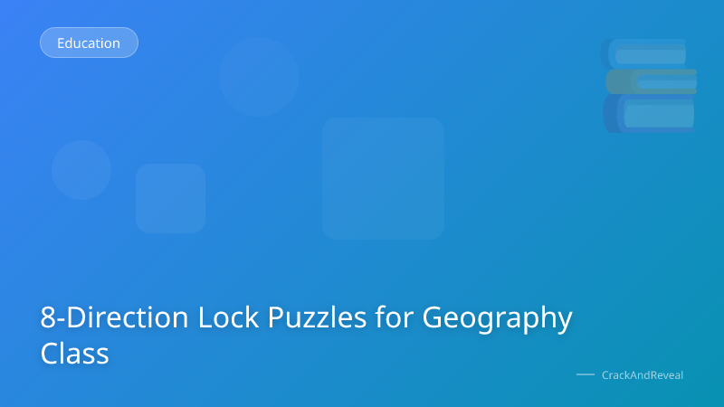 8-Direction Lock Puzzles for Geography Class