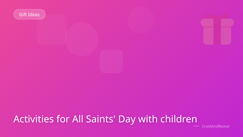 Activities for All Saints' Day with children