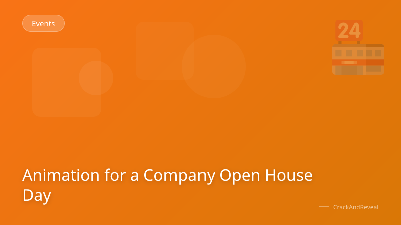 Animation for a Company Open House Day