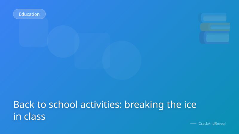 Back to school activities: breaking the ice in class