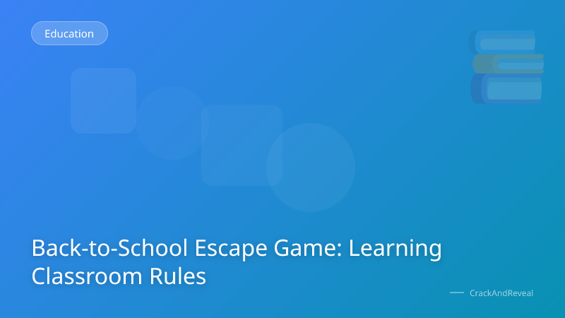 Back-to-School Escape Game: Learning Classroom Rules