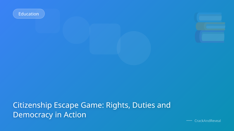 Citizenship Escape Game: Rights, Duties and Democracy in Action
