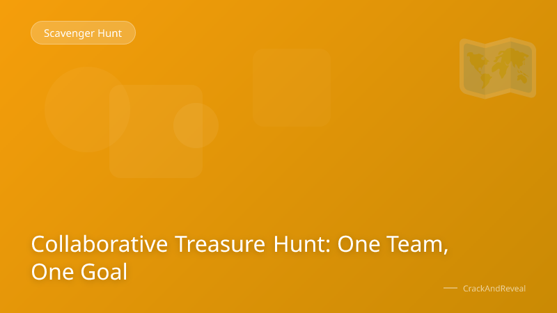 Collaborative Treasure Hunt: One Team, One Goal